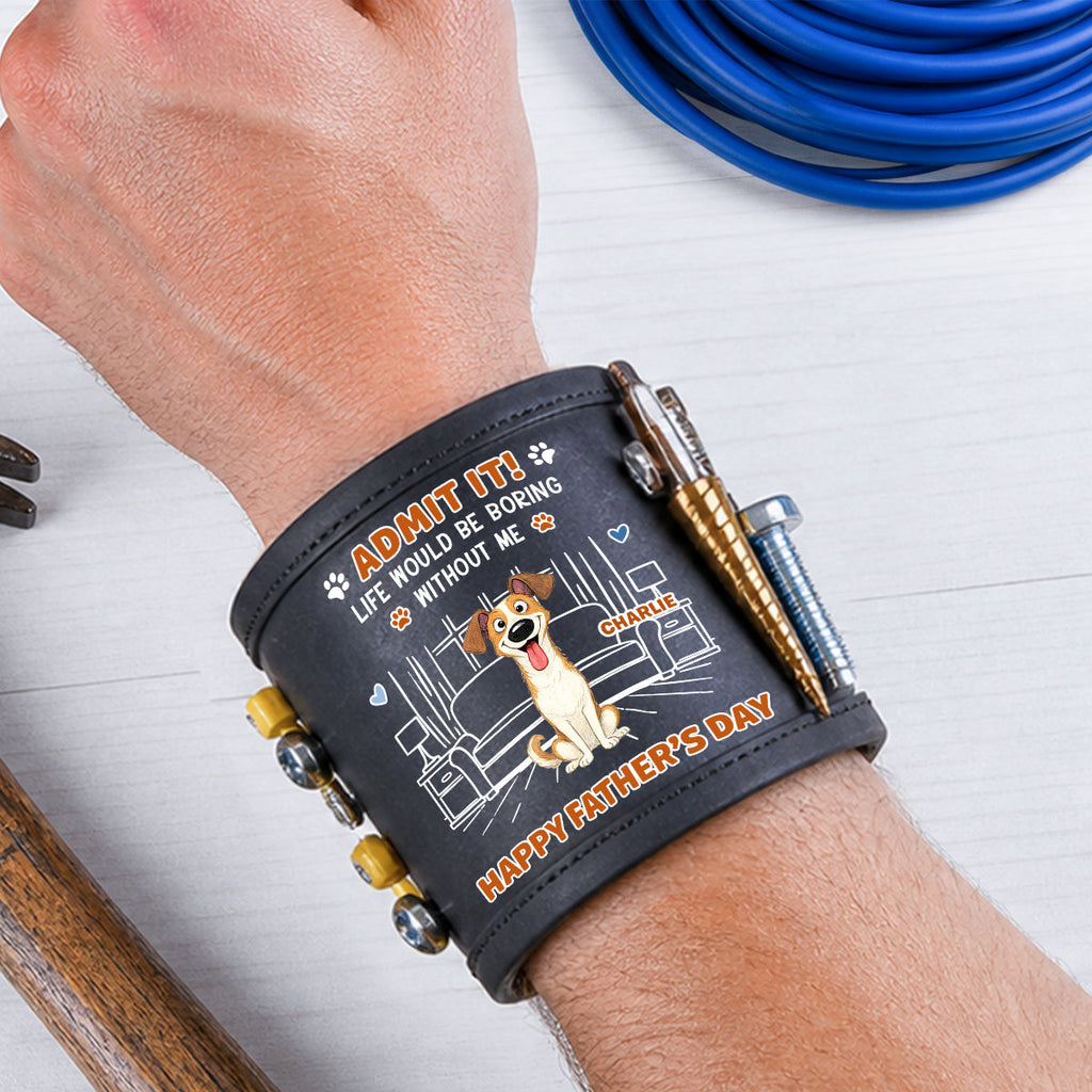 Admit It Crazy Funny Dog - Personalized Magnetic Tool Wristband