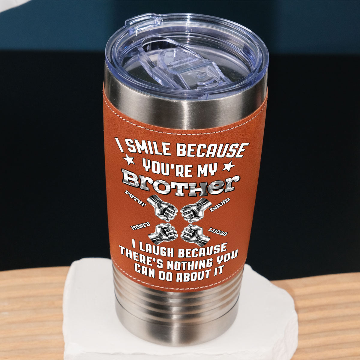 Custom Christmas Birthday Gifts For Brother • I Laugh - Personalized Leather Tumbler