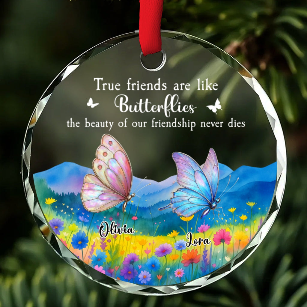 Custom Friendship Christmas Ornament, Best Friend Gift •  True Friends Are Like Butterflies - Personalized Glass Ornament