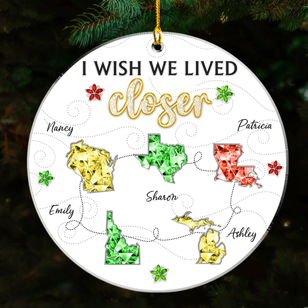 Custom Friendship Christmas Ornament, Best Friend Gift •  I Wish We Lived Closer Crystal - Personalized 3D Effect Acrylic Ornament
