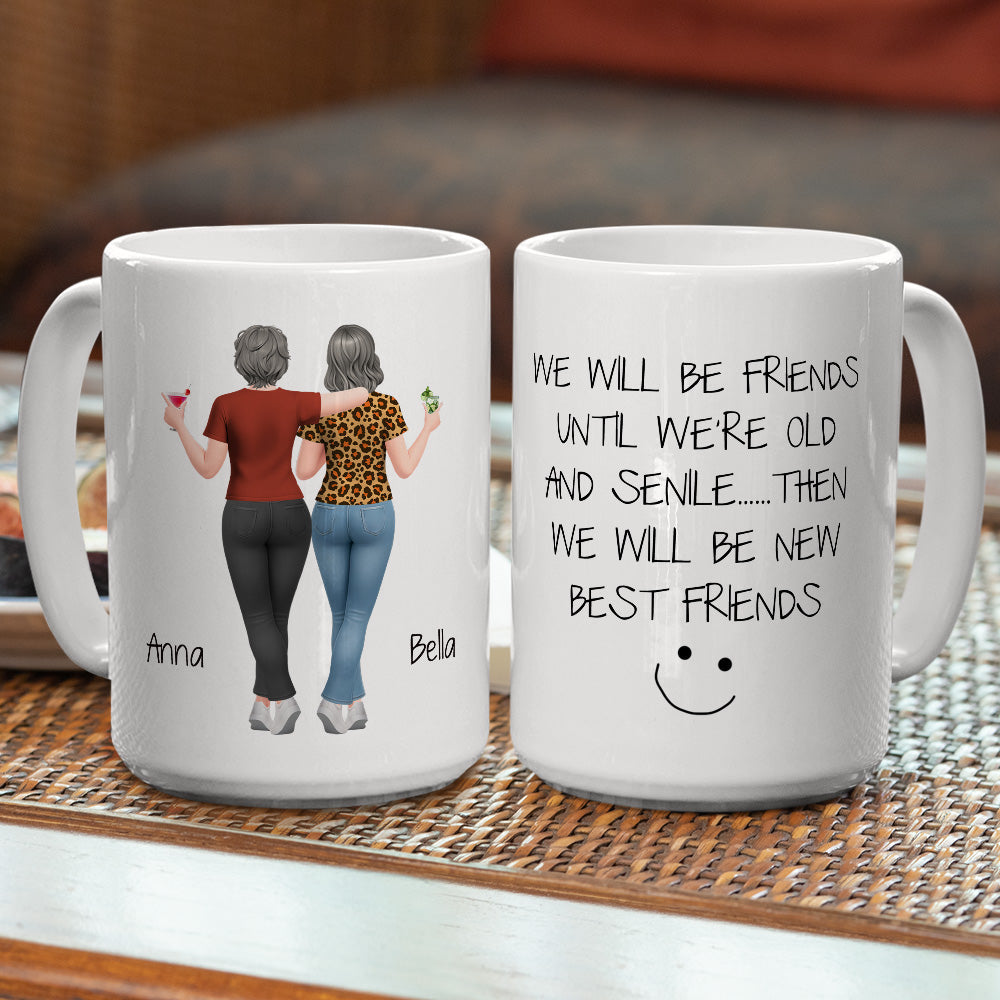 Custom Best Friend, Christmas & Birthday Friendship Keepsake Gift • We Will Be Friends Until We Are Old Version 2 - Personalized Coffee Mug