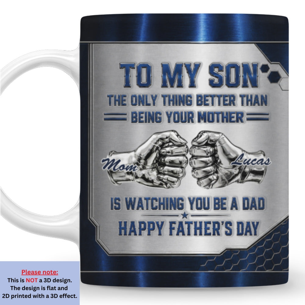 Custom Father's Day Gift For Son • Watching My Son 2 - Personalized 3D Inflated Effect Mug