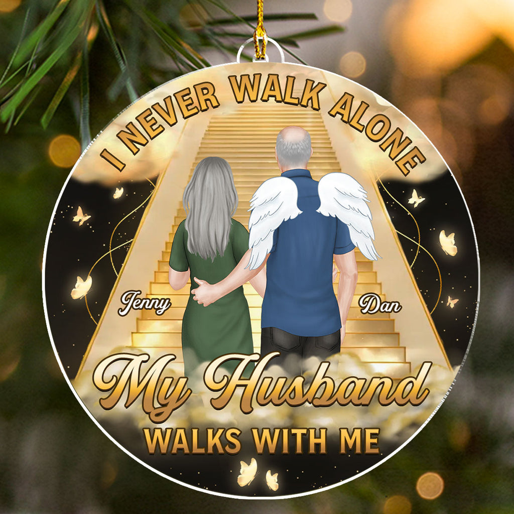 Custom Memorial Christmas Ornament, Sympathy Keepsake •  I Never Walk Alone - Personalized Acrylic Ornament