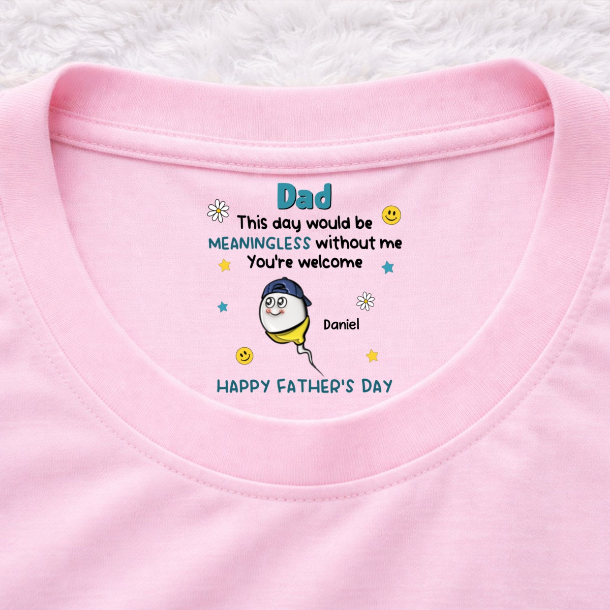 Custom Father's Day, Special Gift for Dad & Grandpa • We Would Not Be Here Without You - Personalized Inside Neck Print T-Shirt