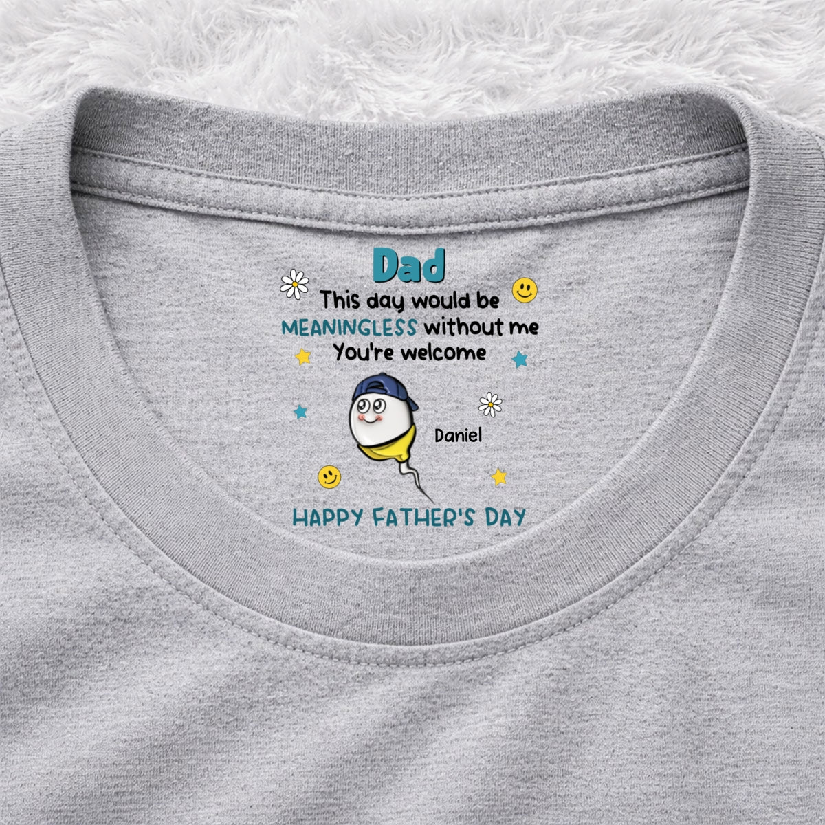 Custom Father's Day, Special Gift for Dad & Grandpa • We Would Not Be Here Without You - Personalized Inside Neck Print T-Shirt