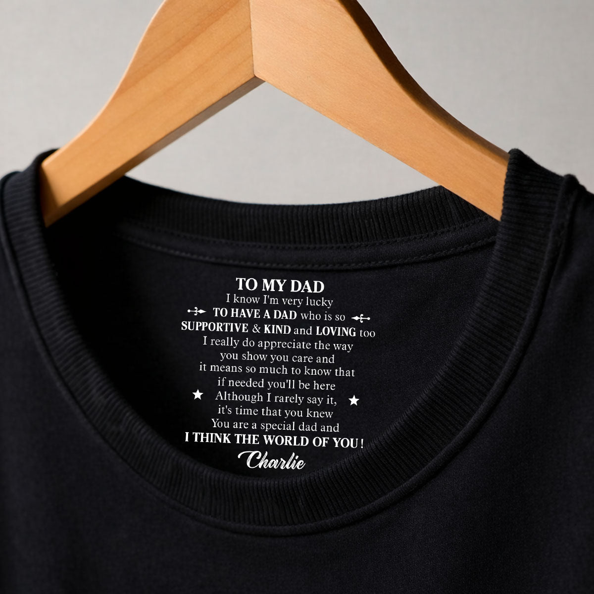 Custom Father's Day, Special Gift for Dad & Grandpa • I Appreciate The Way You Care - Personalized Inside Neck Print T-shirt