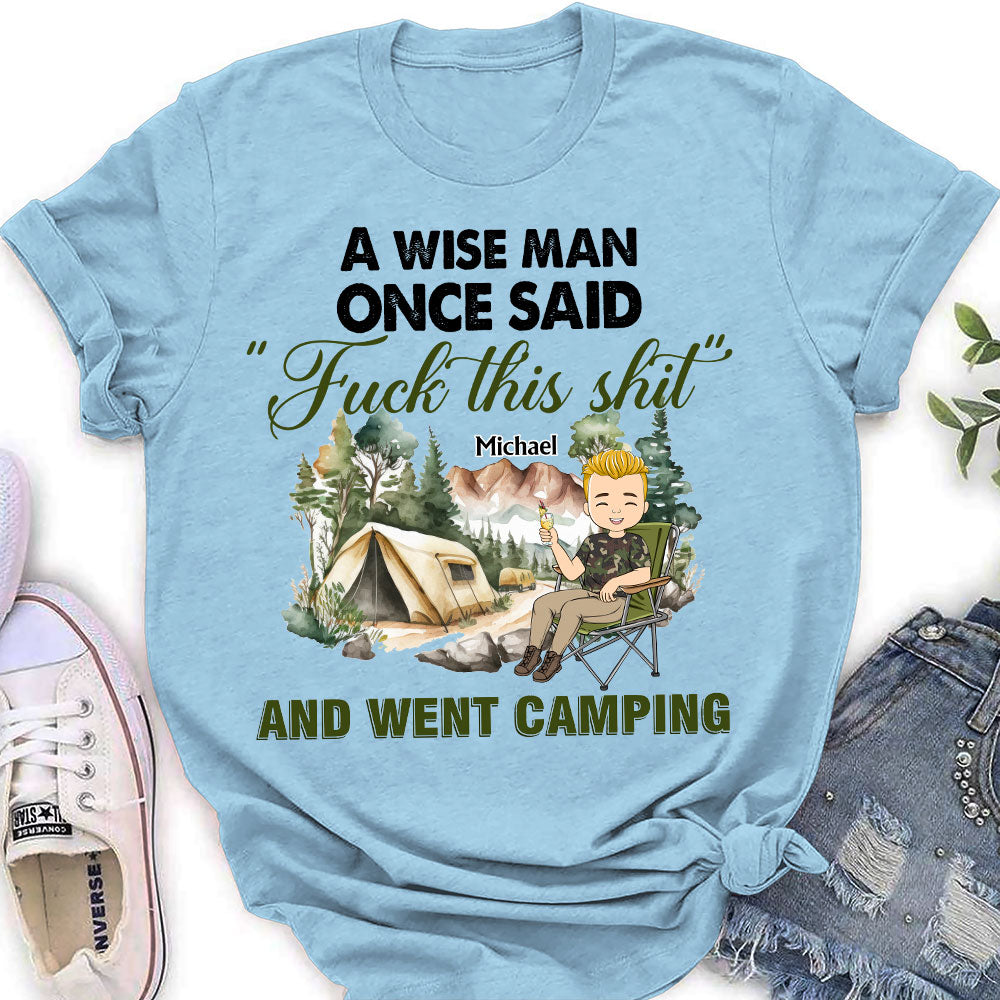 Custom Christmas & Birthday Keepsake Gift • A Wise Woman Once Said And Went Camping - Personalized Shirt