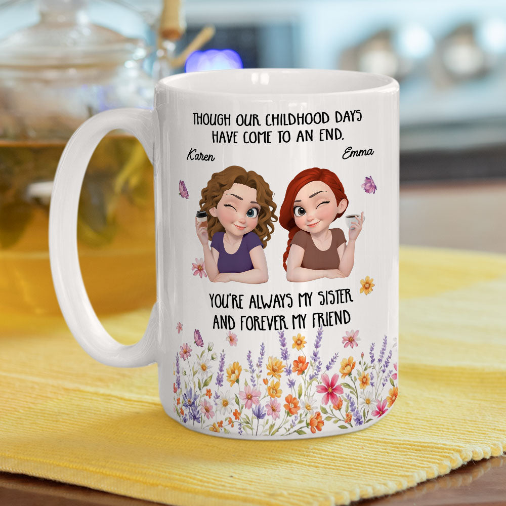 Custom Christmas & Birthday Gift For Sister • You Are Always My Sister - Personalized Coffee Mug