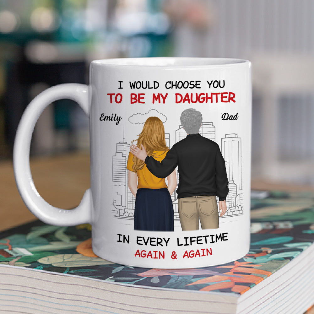 Custom Christmas & Birthday Gift for Daughter • Always Choose You 2 - Personalized Coffee Mug