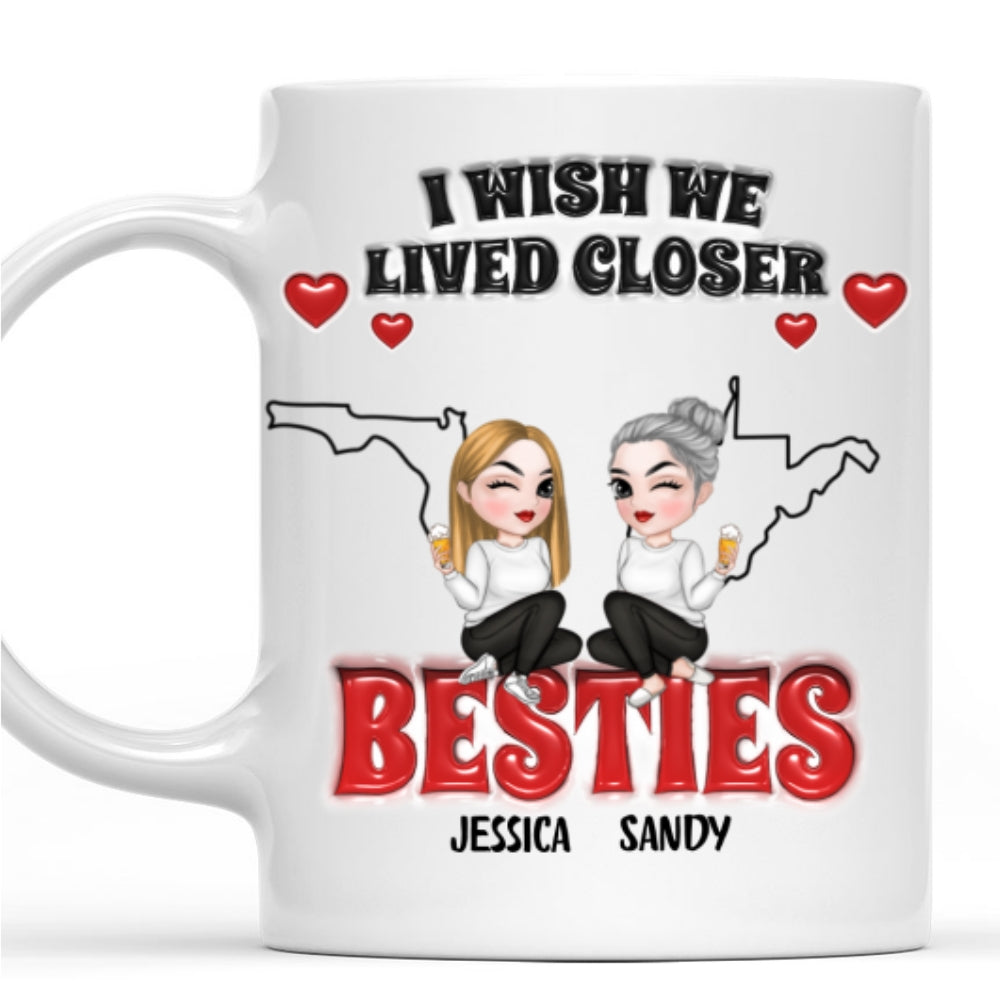Custom Best Friend, Christmas & Birthday Friendship Keepsake Gift • I Wish You Lived Next Door - Personalized 3D Inflated Effect Coffee Mug