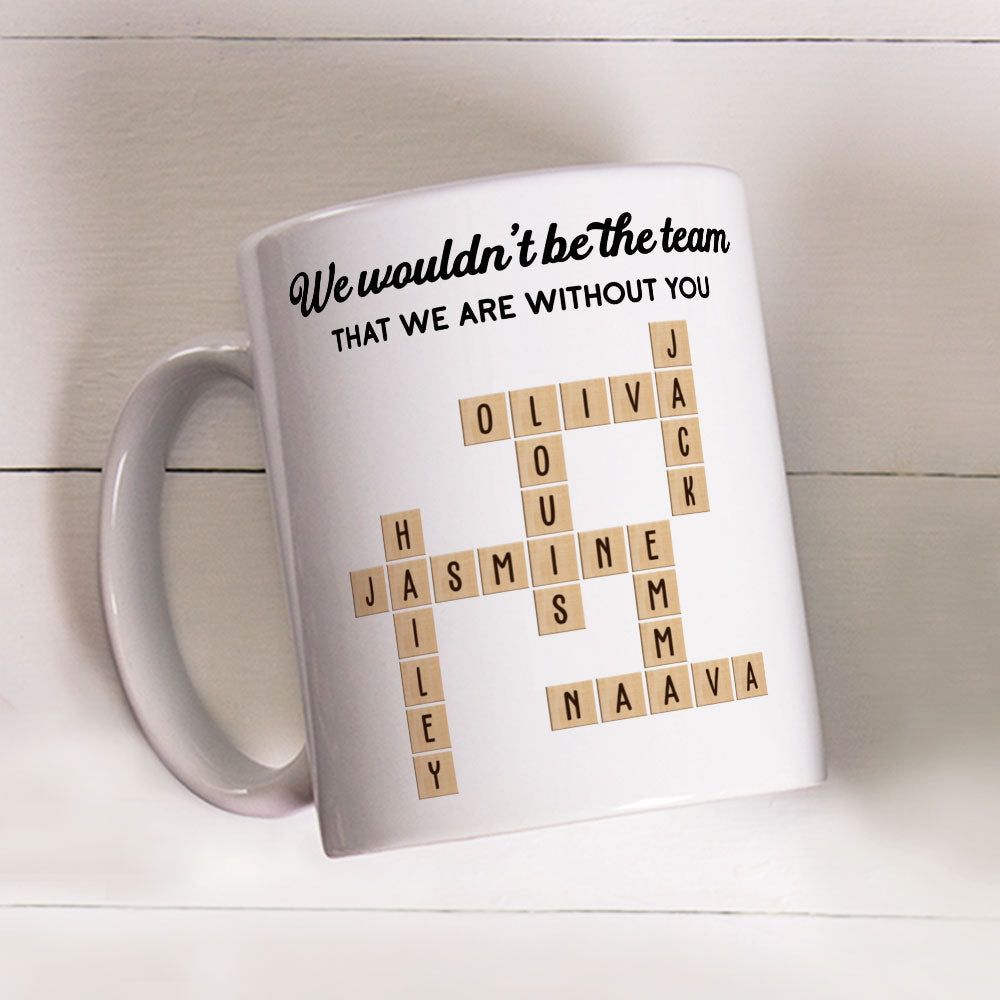 Custom Coworker, Christmas & Birthday Team Appreciation Gift • Without You - Personalized Coffee Mug