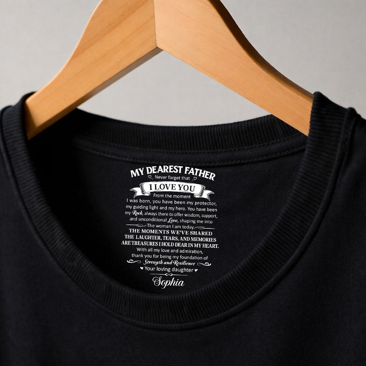 Custom Father's Day, Special Gift for Dad & Grandpa • To My Dearest Father - Personalized Inside Neck Print T-Shirt