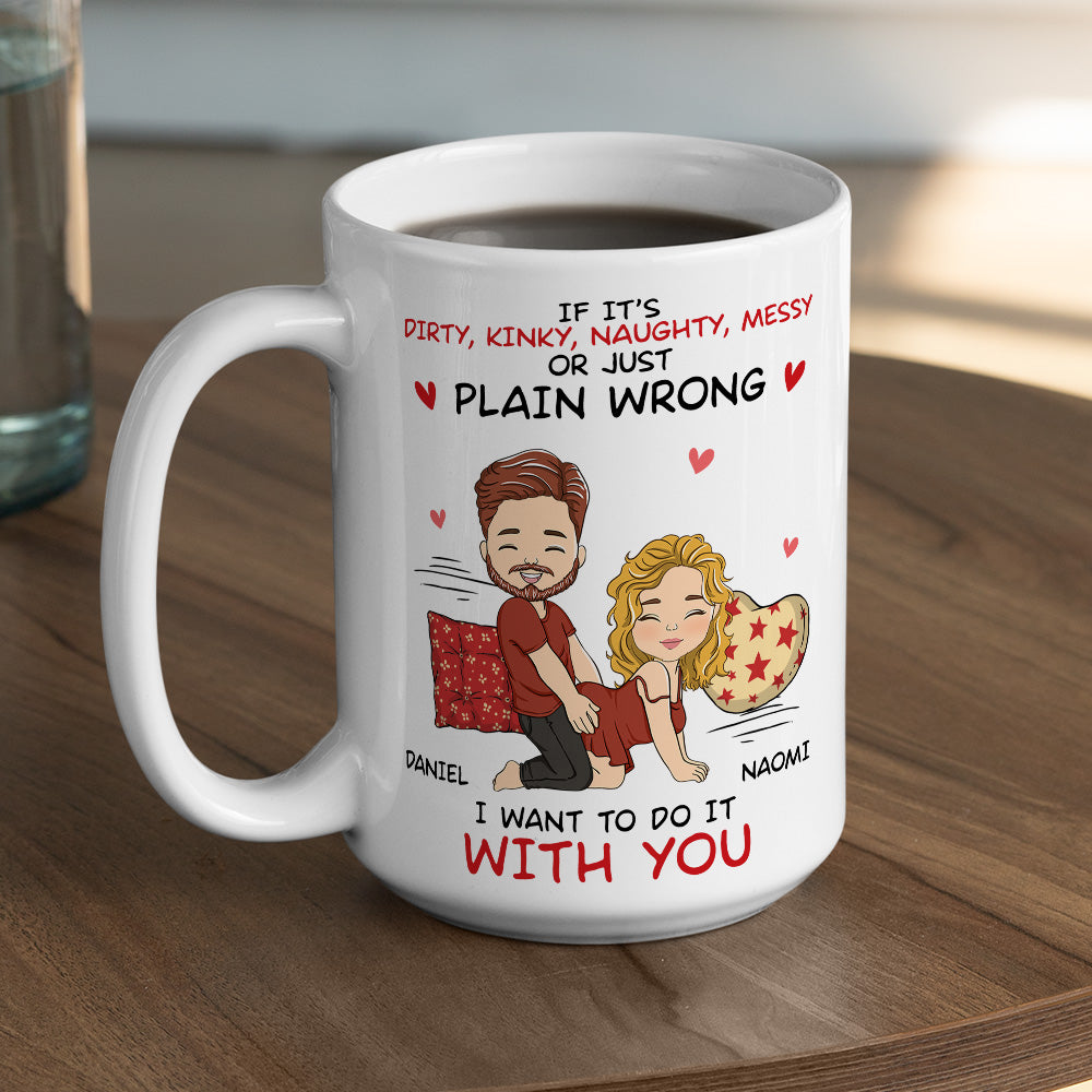Custom Christmas & Birthday Keepsake Gift • I Want To Do With You - Personalized Coffee Mug