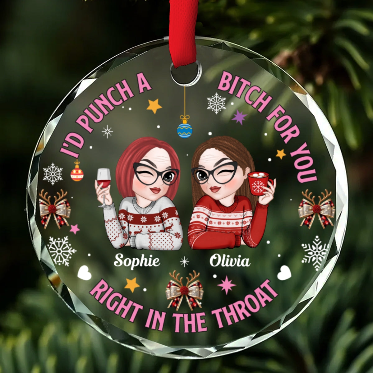 Custom Friendship Christmas Ornament, Best Friend Gift •  Right In The Throat - Personalized Glass Ornament