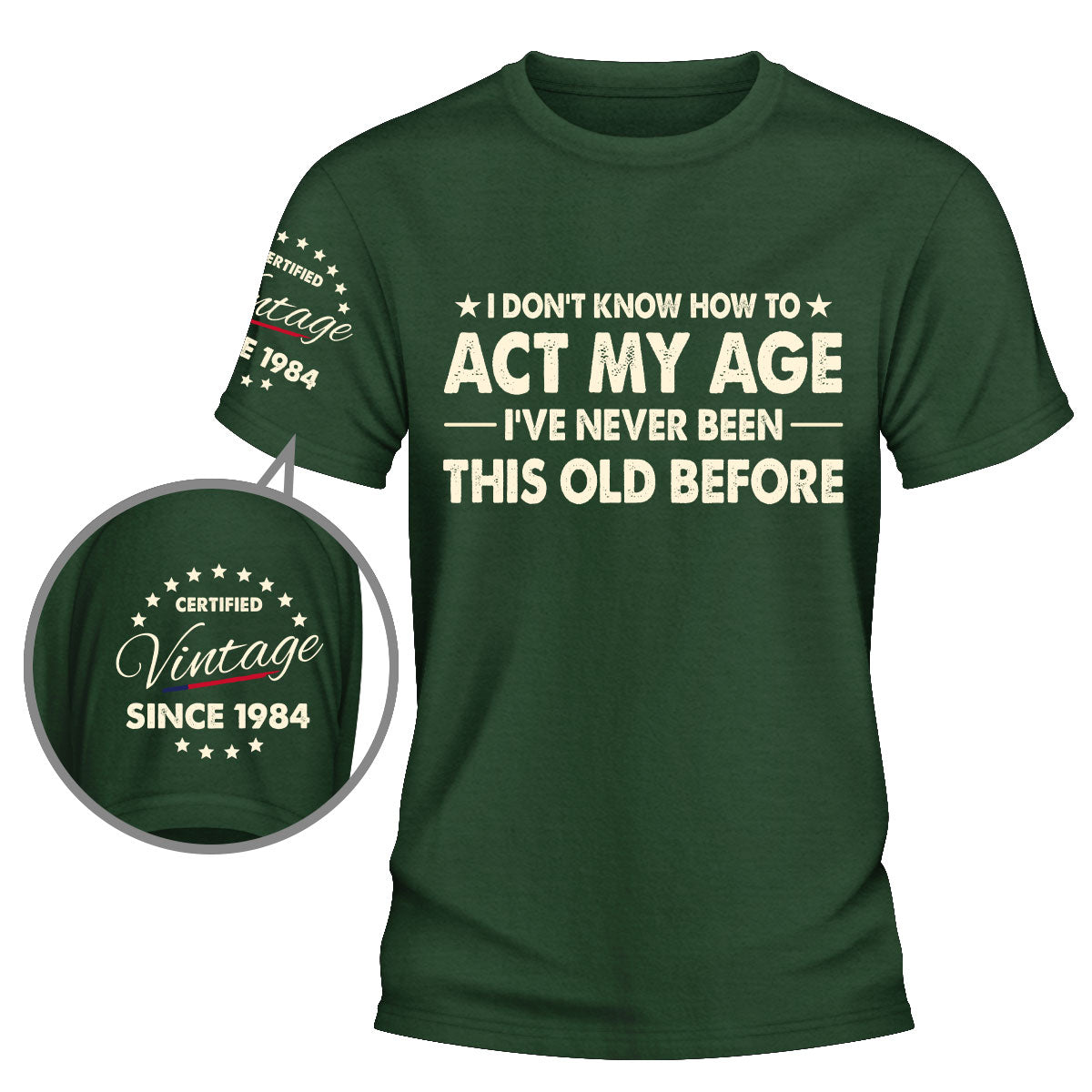 Custom Christmas & Birthday Gift for Dad, Grandpa • How To Act My Age - Personalized Shirt With Design On Sleeve