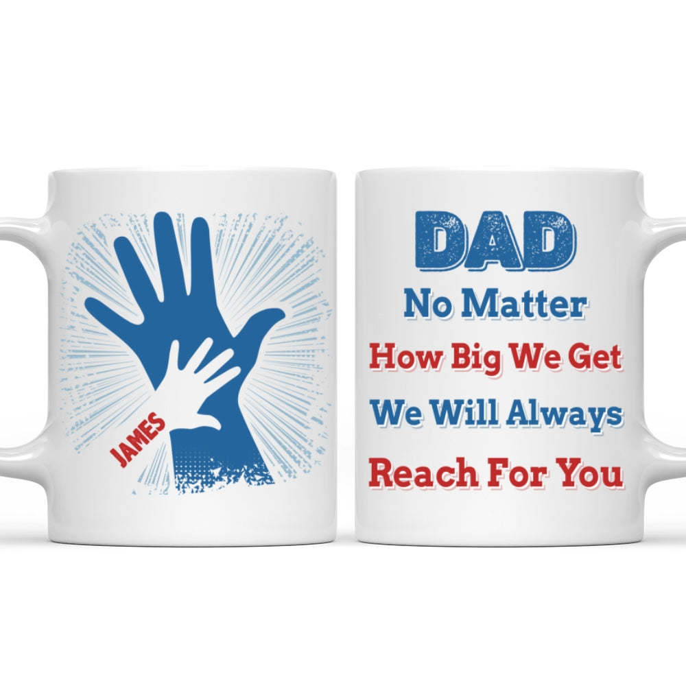 Custom Christmas & Birthday Gift for Dad • We Hold Our Hands Together And Forever - Personalized Coffee Mug