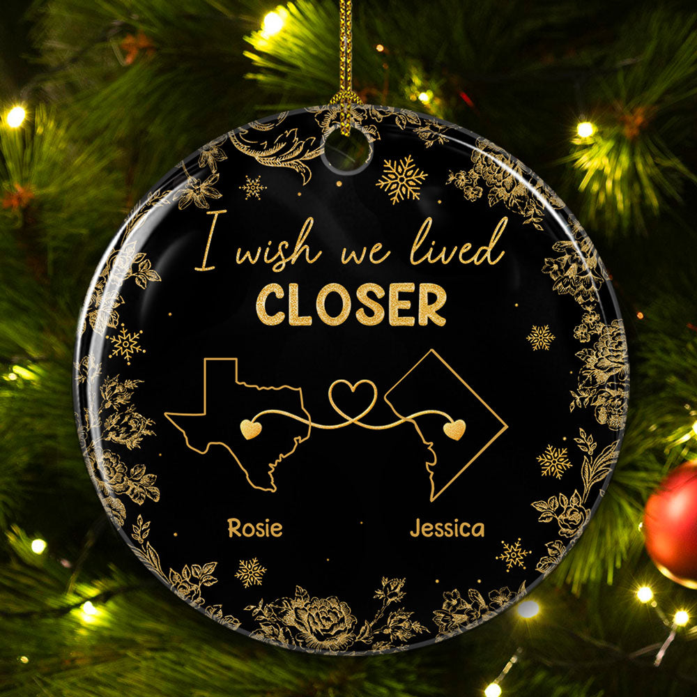 Custom Friendship Christmas Ornament, Best Friend Gift •  Wish You Lived Next Door Yellow - Personalized Ceramic Ornament