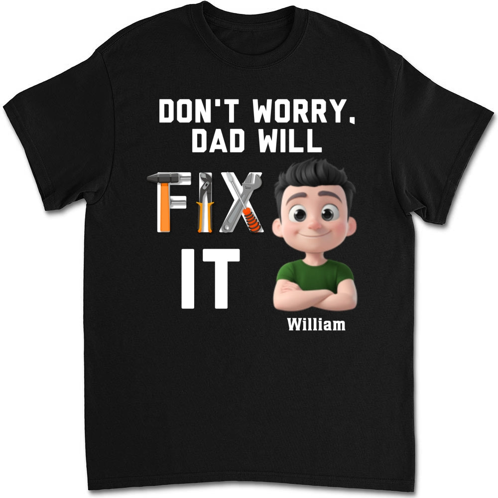 Custom Father's Day, Special Gift for Dad & Grandpa • Dad Will Fix It - Personalized Shirt