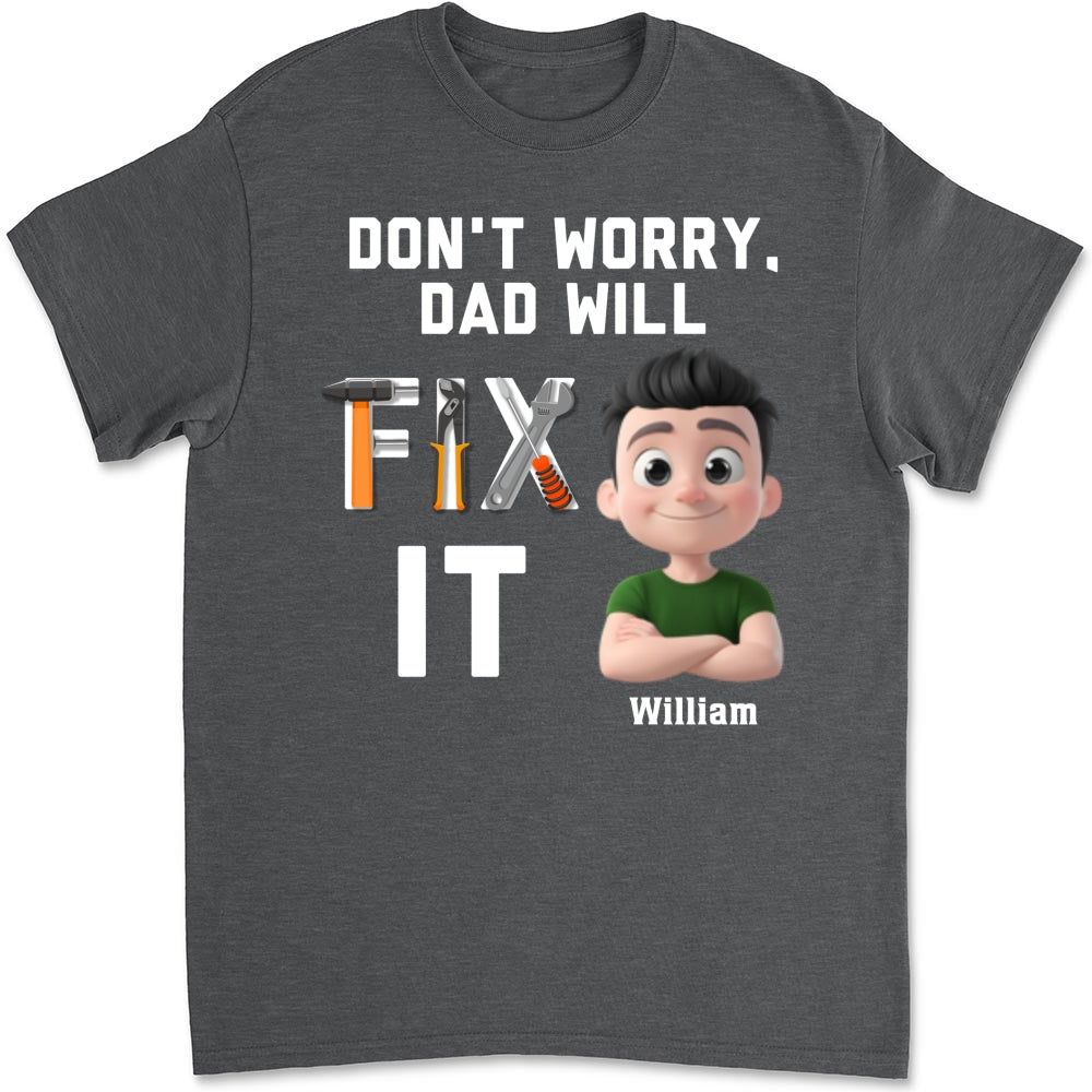 Custom Father's Day, Special Gift for Dad & Grandpa • Dad Will Fix It - Personalized Shirt