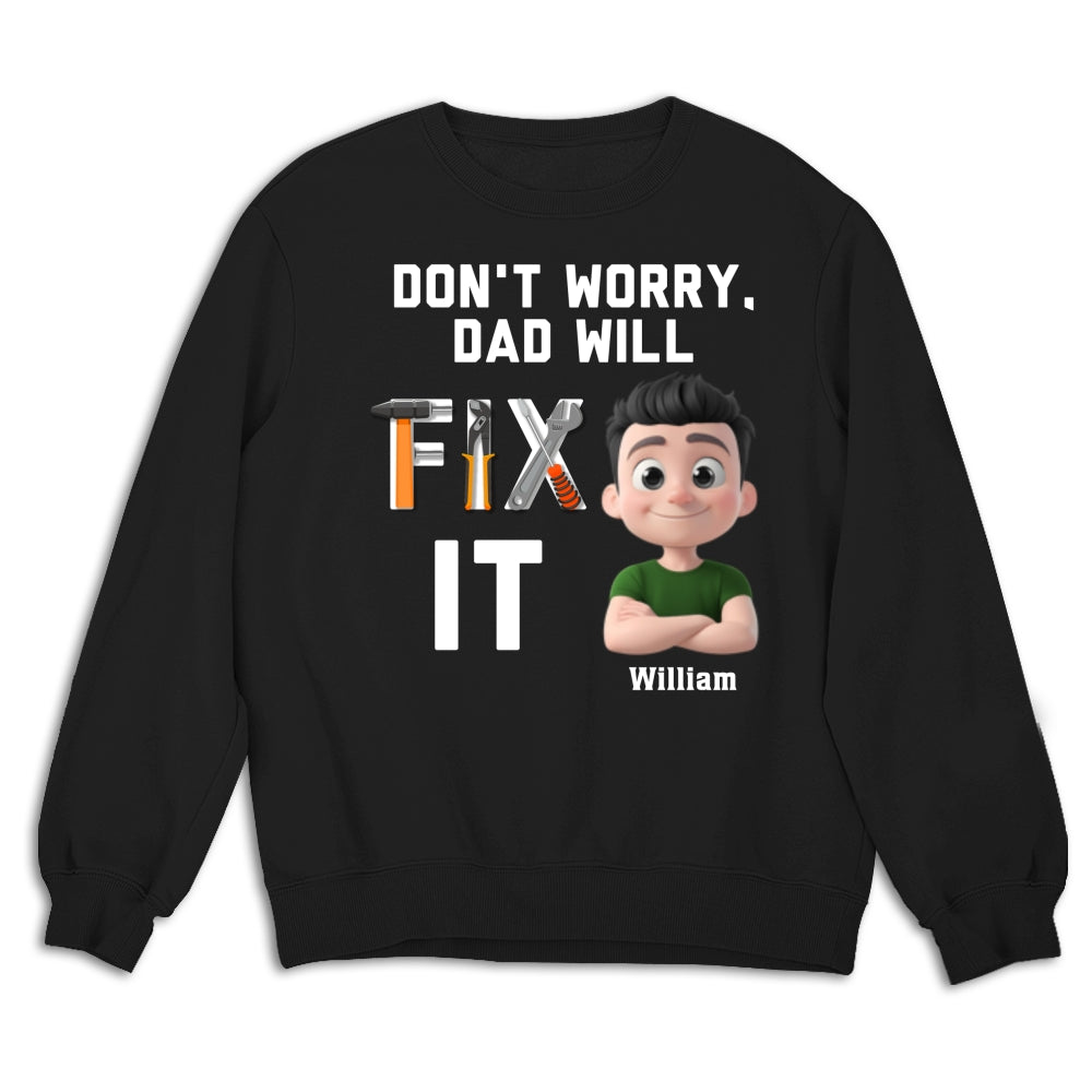 Custom Father's Day, Special Gift for Dad & Grandpa • Dad Will Fix It - Personalized Shirt