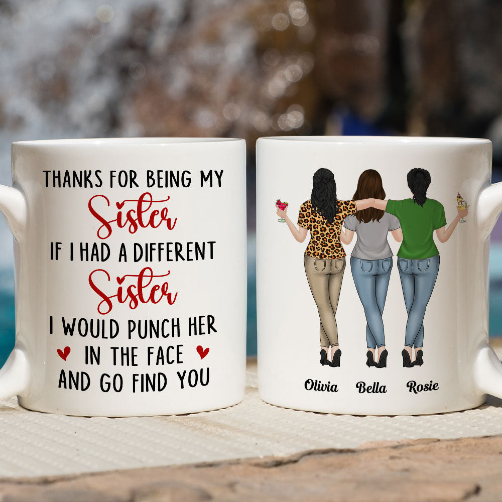 Custom Christmas & Birthday Gift For Sister • Thanks For Being My Sister - Personalized Coffee Mug
