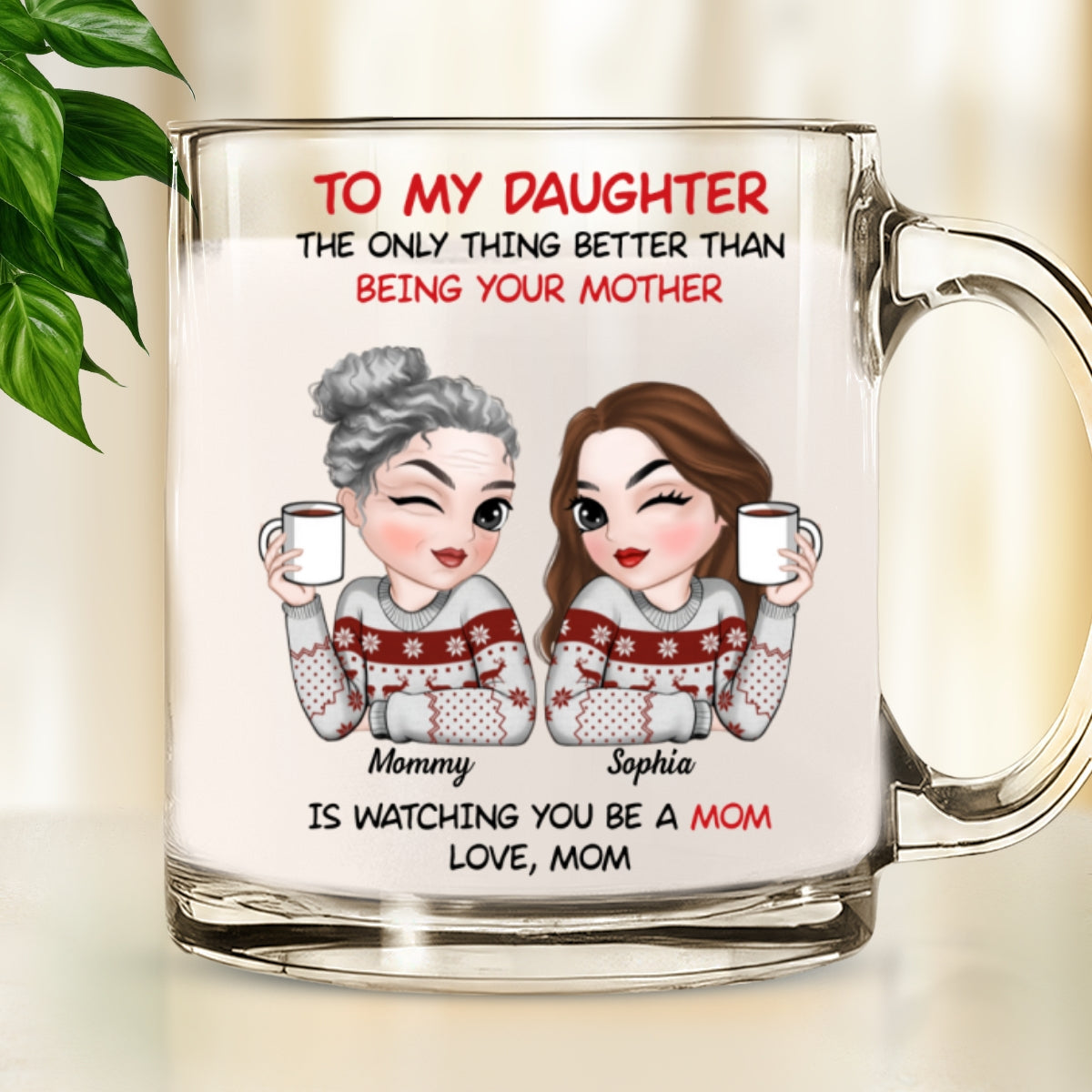 Custom Christmas & Birthday Gift for Mom • To My Daughter - Personalized Glass Mug