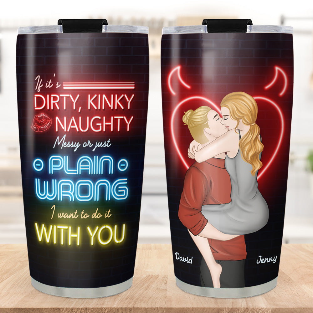 Wanna Do It With You - Personalized Tumbler
