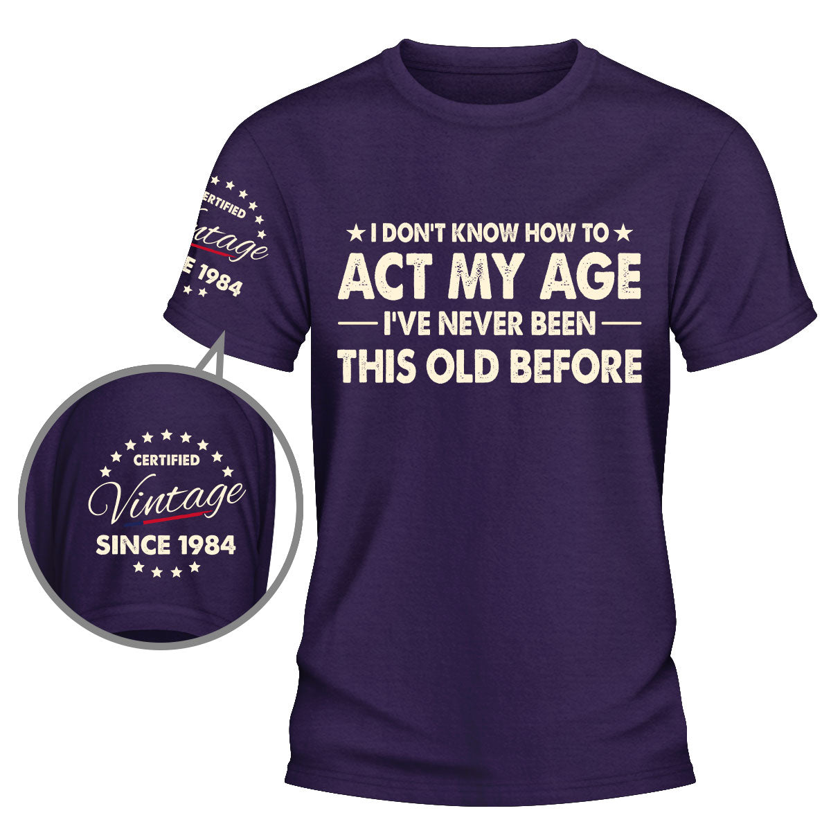 Custom Christmas & Birthday Gift for Dad, Grandpa • How To Act My Age - Personalized Shirt With Design On Sleeve