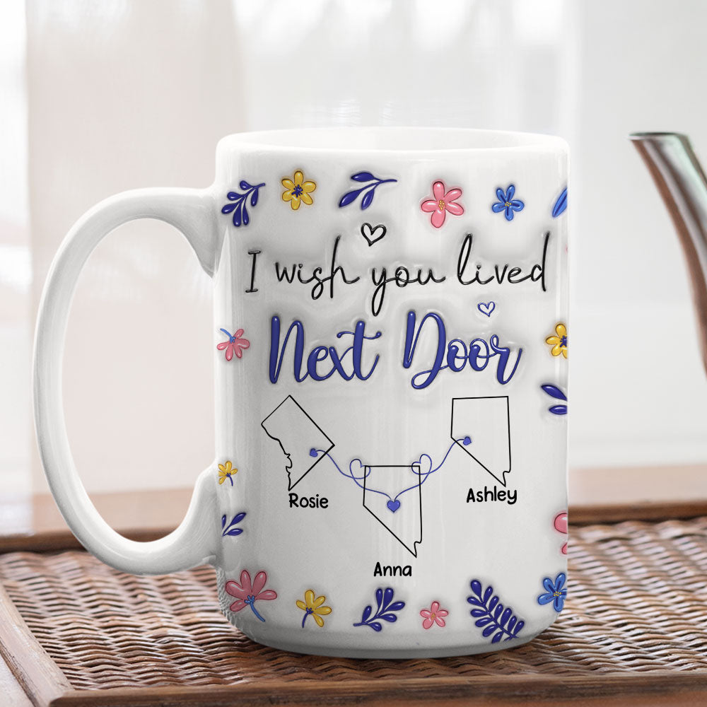 Custom Best Friend, Christmas & Birthday Friendship Keepsake Gift • I Wish We Lived Closer Flower Version - Personalized 3D Inflated Effect Mug