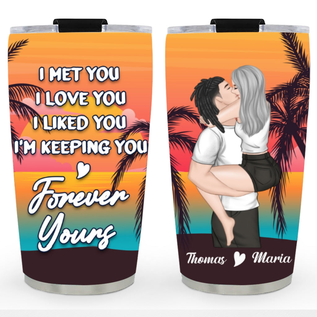 I Am Keeping You - Personalized Tumbler