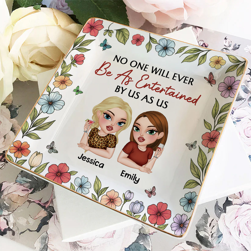 Custom Bestie Trinket Dish, Birthday Christmas Gift For Best Friend • No One Entertained As Us - Personalized Jewelry Dish