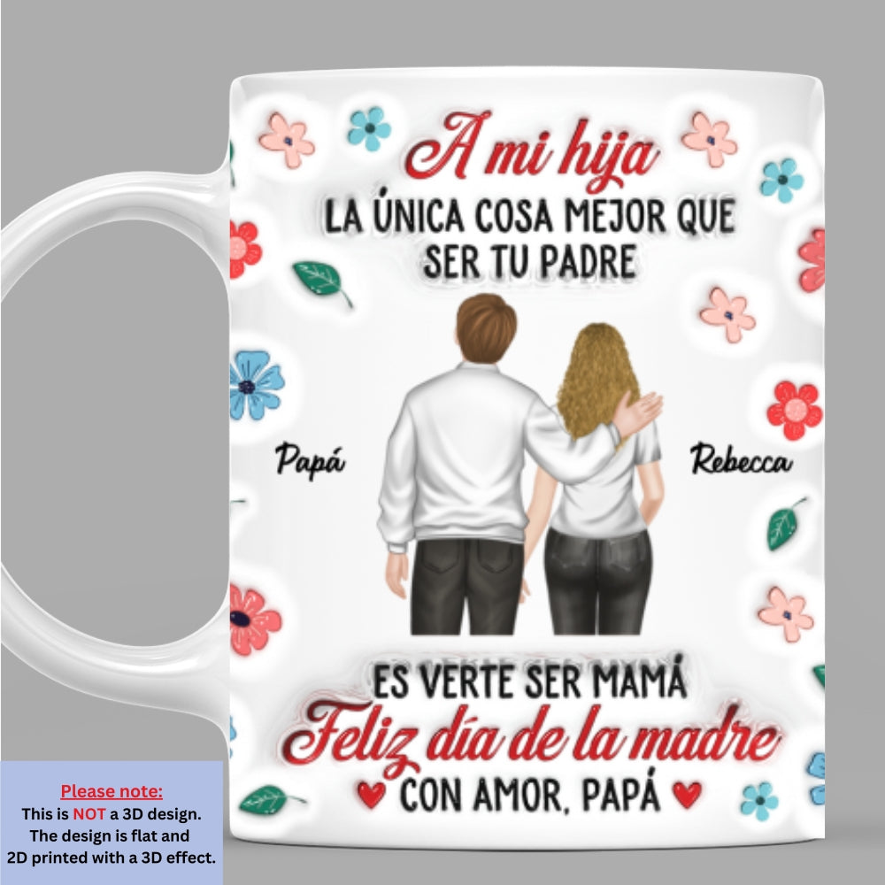 Custom Mother's Day Gift for Daughter • Orgullosa De Ti Siempre Hija - Taza Personalizada con Efecto Inflado 3D
