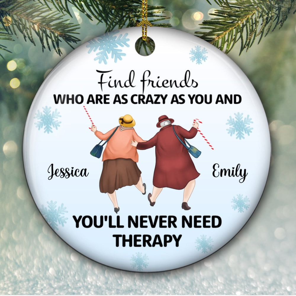 Custom Friendship Christmas Ornament, Best Friend Gift •  As Crazy As You - Personalized Ceramic Ornament