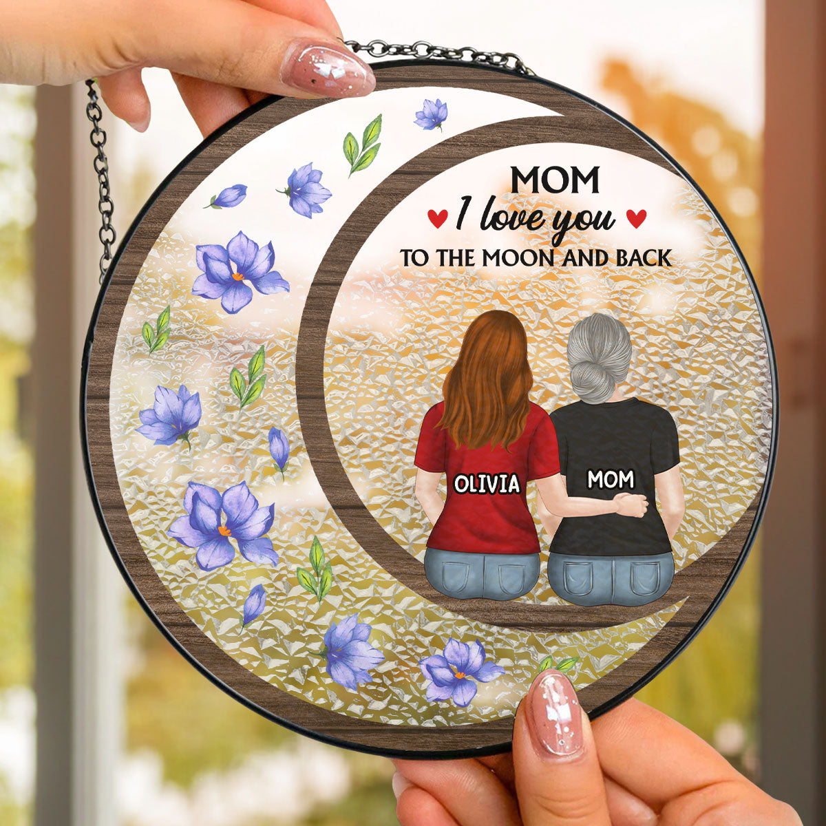 Custom Hanging Decor for Mom Daughter, Mother's Day Birthday Gifts • We Love You To The Moon And Back - Personalized Window Hanging Suncatcher