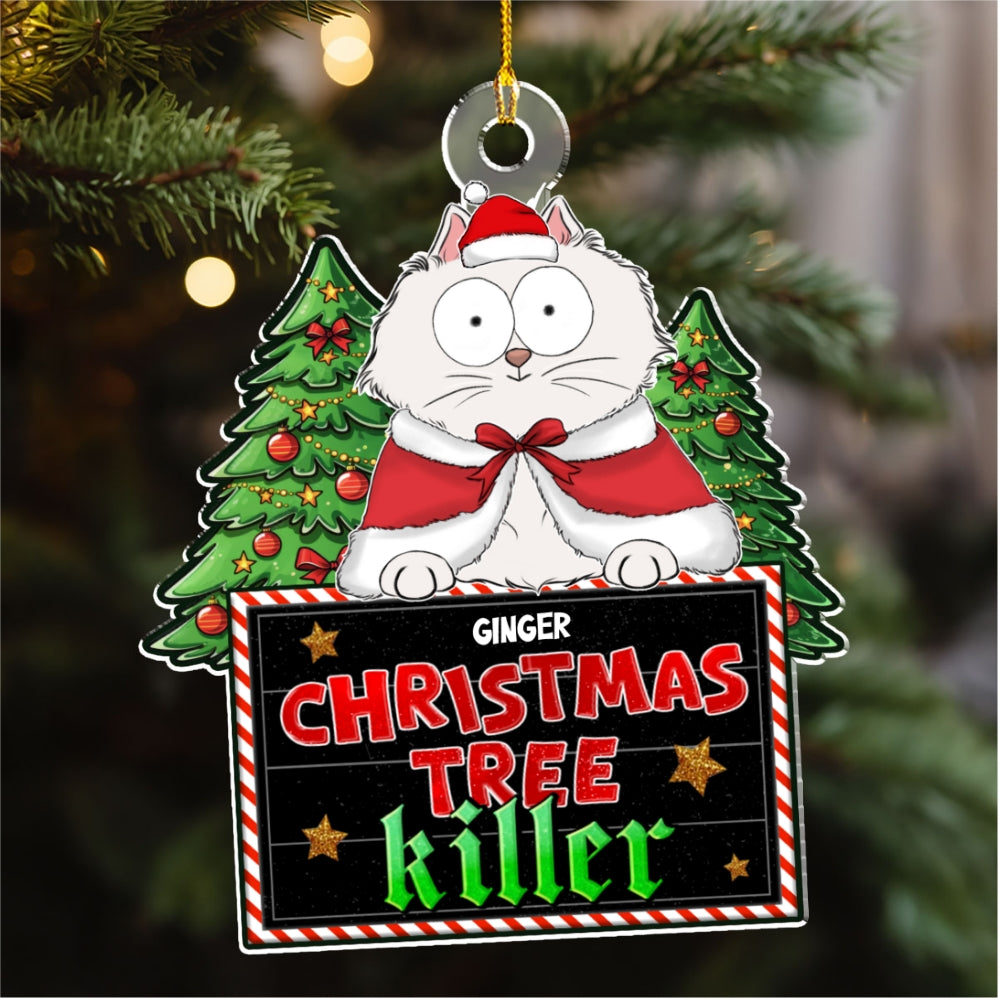 Custom Keepsake Christmas Ornament •  Christmas Tree Killer - Personalized Acrylic Ornament