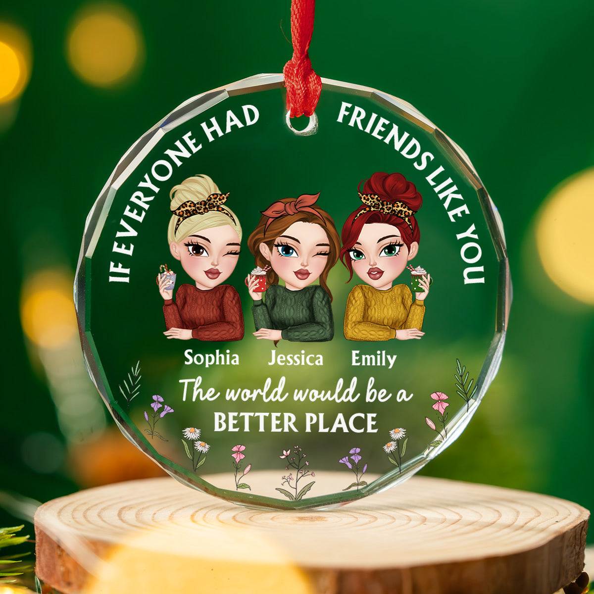 Custom Friendship Christmas Ornament, Best Friend Gift •  If Everyone Had A Friend Like You - Personalized Glass Ornament