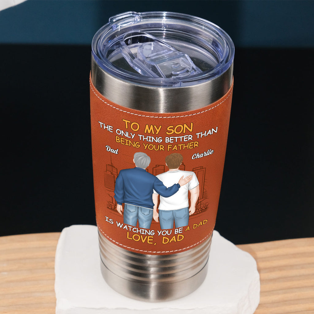 Custom Father's Day Birthday Gifts For Son • To My Son - Personalized Leather Tumbler