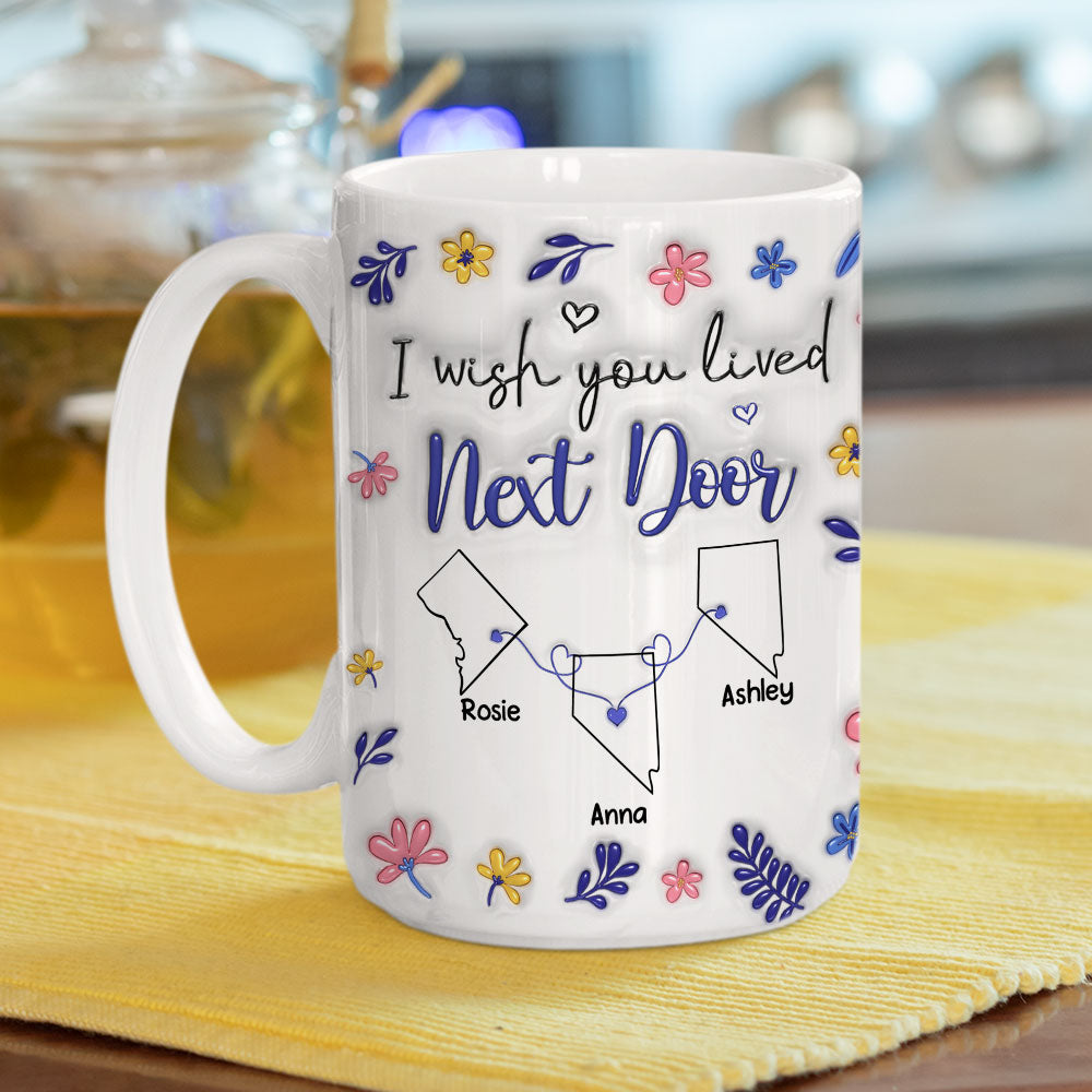 Custom Best Friend, Christmas & Birthday Friendship Keepsake Gift • I Wish We Lived Closer Flower Version - Personalized 3D Inflated Effect Mug