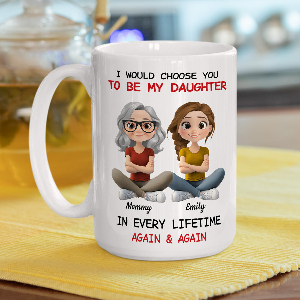 Custom Christmas & Birthday Gift for Daughter • Always Choose You - Personalized Coffee Mug