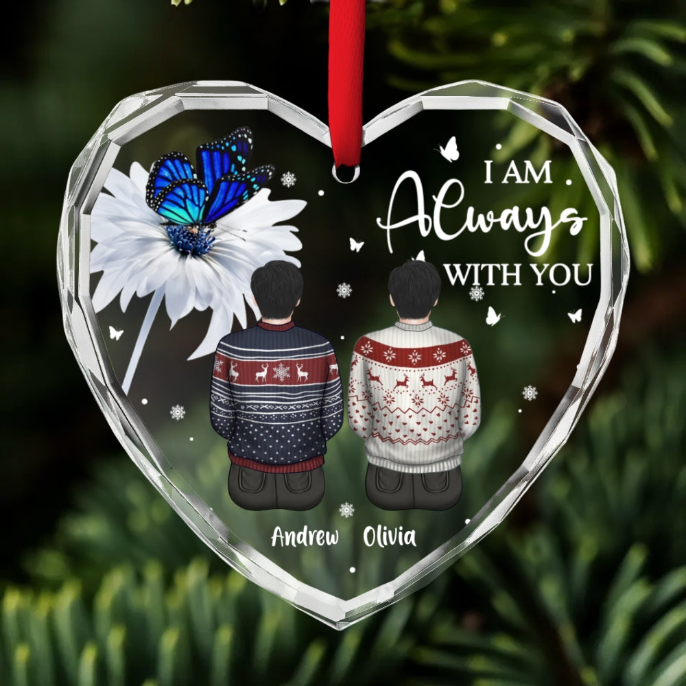 Custom Keepsake Christmas Ornament •  Always With You - Personalized Glass Ornament