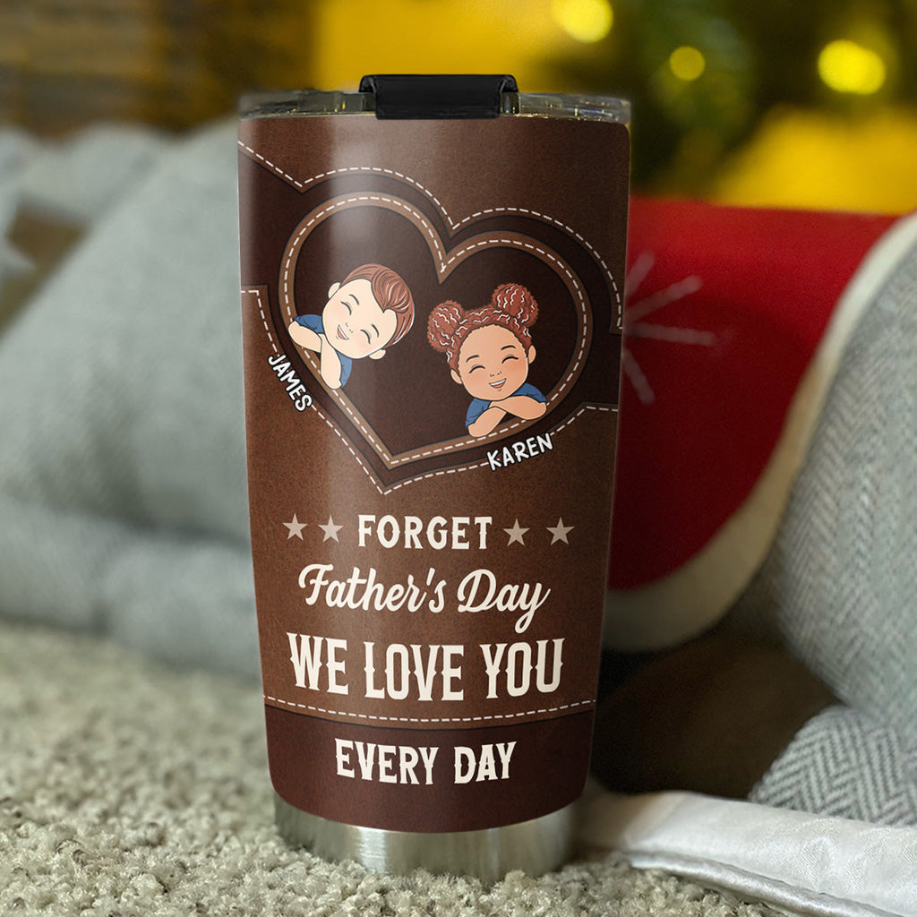 Custom Christmas Birthday Gifts For Dad • We Love You Every Day - Personalized Tumbler