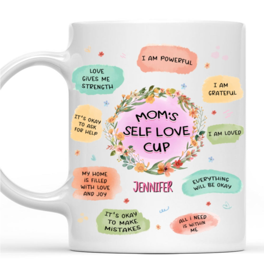 Custom Christmas & Birthday Gift for Mom • Mom Self Love Cup - Personalized Coffee Mug