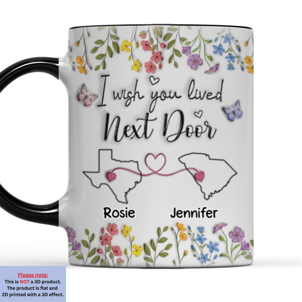 Custom Best Friend, Christmas & Birthday Friendship Keepsake Gift • I Wish We Lived Closer Floral Version - Personalized 3D Inflated Effect Accent Mug