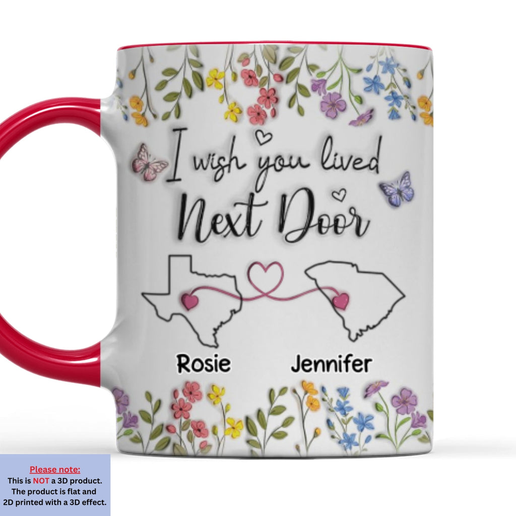 Custom Best Friend, Christmas & Birthday Friendship Keepsake Gift • I Wish We Lived Closer Floral Version - Personalized 3D Inflated Effect Accent Mug