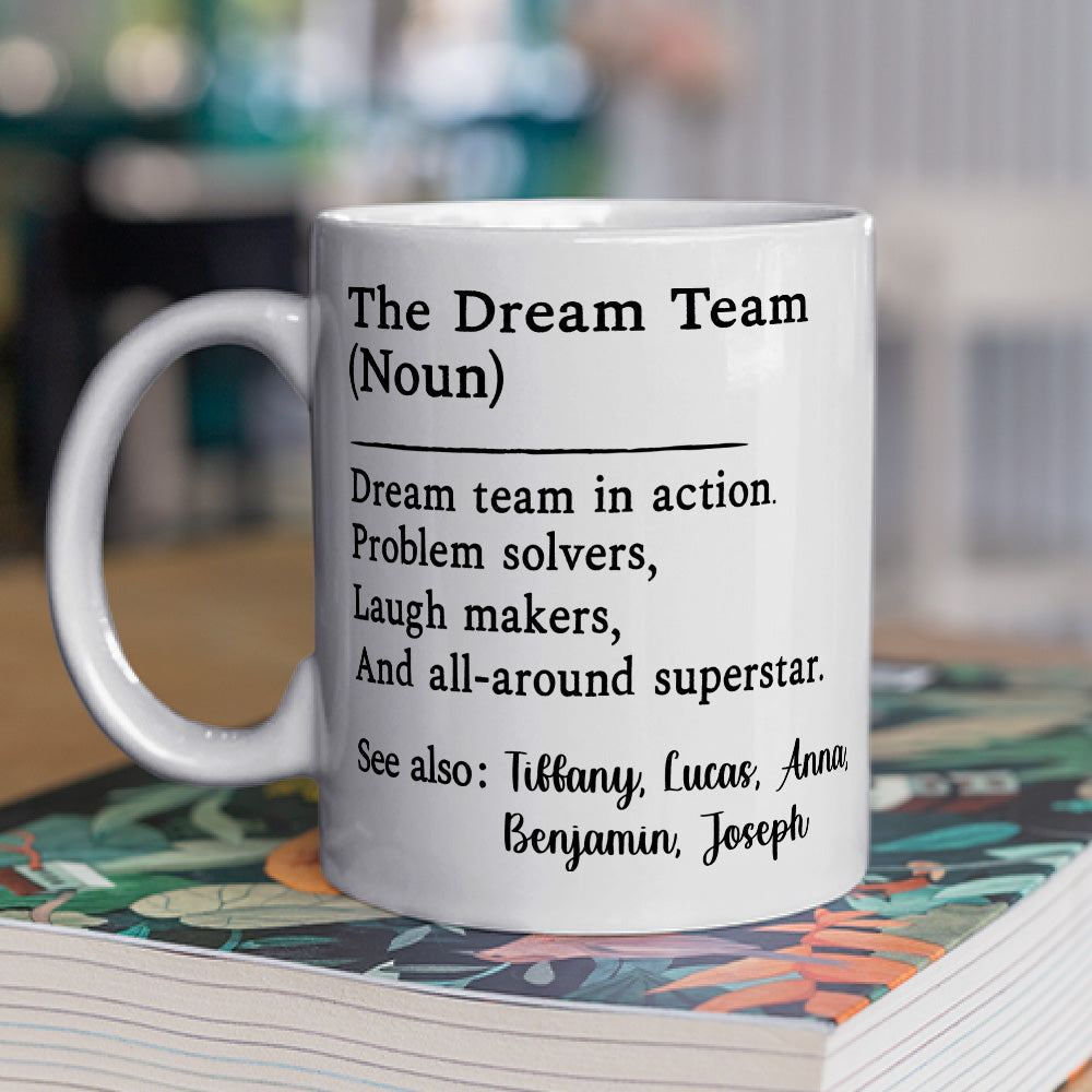 Custom Coworker, Christmas & Birthday Team Appreciation Gift • The Dream Team - Personalized Coffee Mug