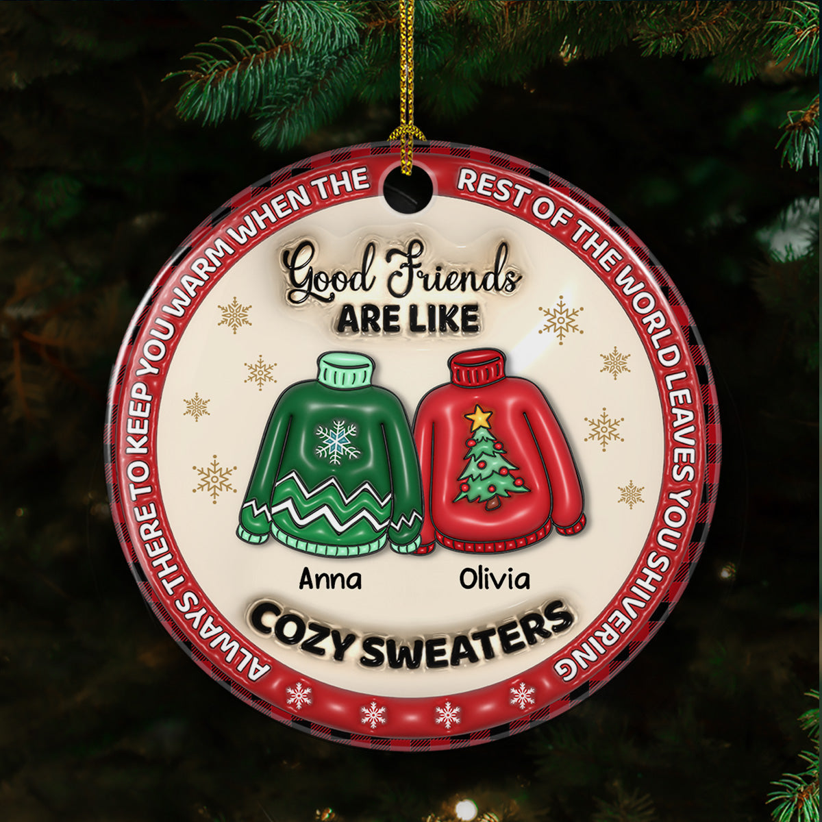 Custom Friendship Christmas Ornament, Best Friend Gift •  Bestie Like Cozy Sweaters - Personalized 3D Inflated Effect Ceramic Ornament