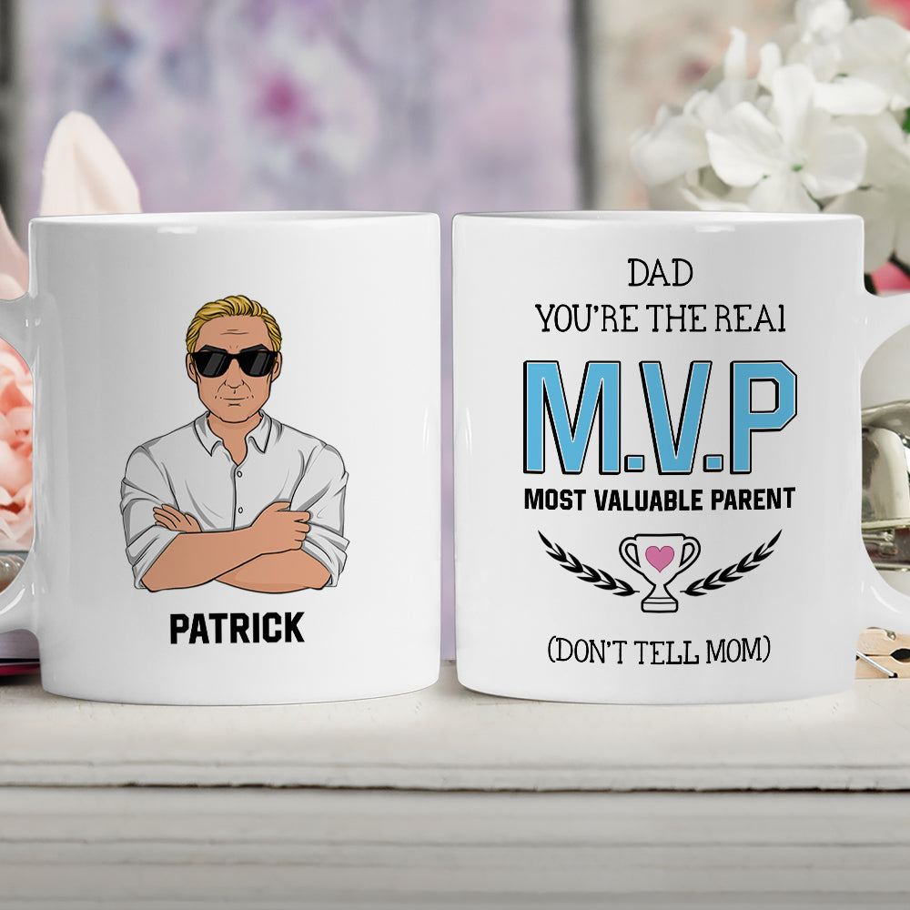 Custom Christmas & Birthday Gift for Dad • Dad You Are The Real MVP Most Valuable Parent Dont Tell Mom - Personalized Coffee Mug