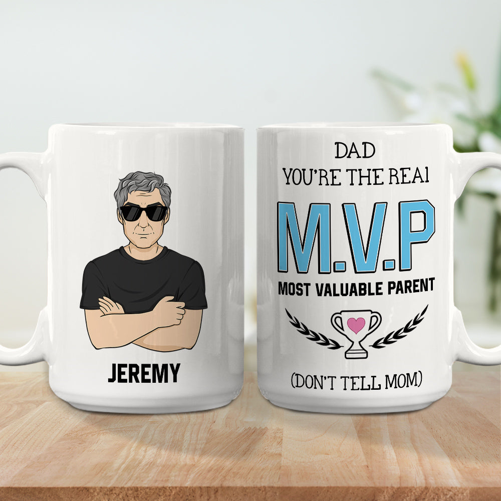 Custom Christmas & Birthday Gift for Dad • Dad You Are The Real MVP Most Valuable Parent Dont Tell Mom - Personalized Coffee Mug