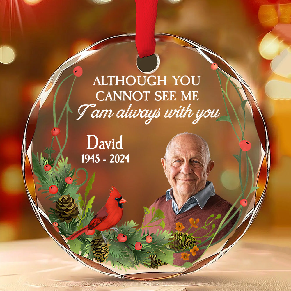 Custom Photo Memorial Christmas Ornament, Sympathy Keepsake • I Am Always With You - Personalized Glass Ornament