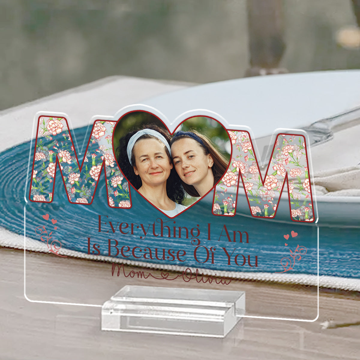 Custom Mother's Day Decor, Gift for Mom & Grandma • Because Of You - Personalized Acrylic Plaque With Base